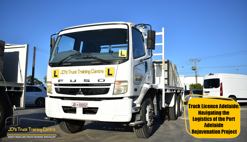 Truck Licence Adelaide Navigating the Logistics of the Port Adelaide Rejuvenation Project